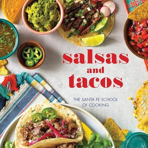Salsas and Tacos The Santa Fe School of Cooking: $1.99