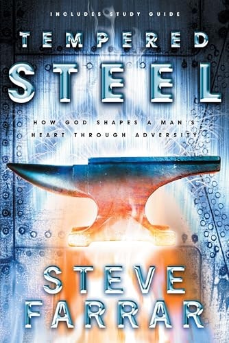 Tempered Steel: How God Shaped a Man's Heart Through Adversity: $11.08 Tempered Steel: How God Shaped a Man's Heart Through Adversity: $11.08
