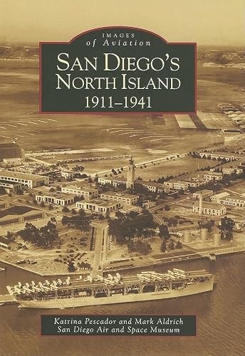 San Diego's North Island 1911-1941: $13.50 San Diego's North Island 1911-1941: $13.50