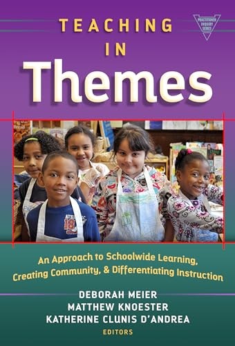 Teaching in Themes: An Approach to Schoolwide Learning: $13.60 Teaching in Themes: An Approach to Schoolwide Learning: $13.60