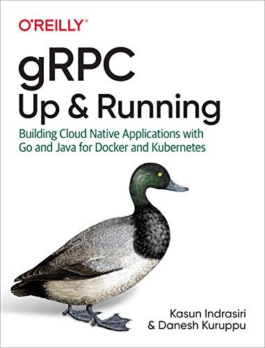 gRPC: Up and Running: Building Cloud Native Applications with Go and Java: $22.23 gRPC: Up and Running: Building Cloud Native Applications with Go and Java: $22.23