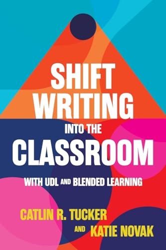 Shift Writing into the Classroom with UDL and Blended Learning: $19.96 Shift Writing into the Classroom with UDL and Blended Learning: $19.96