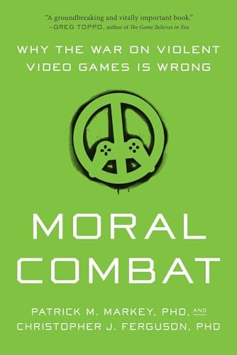 Moral Combat: Why the War on Violent Video Games Is Wrong: $7.99 Moral Combat: Why the War on Violent Video Games Is Wrong: $7.99