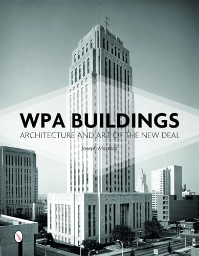 WPA Buildings: Architecture and Art of the New Deal: $29.30 WPA Buildings: Architecture and Art of the New Deal: $29.30