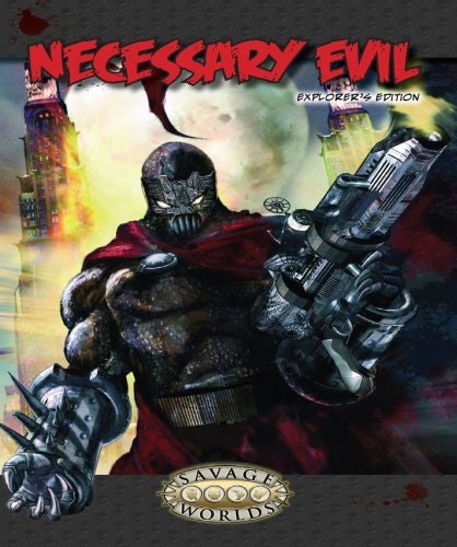 Necessary Evil: Explorer's Edition Savage Worlds: $10 Necessary Evil: Explorer's Edition Savage Worlds: $10