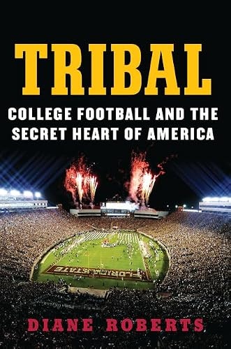 Tribal: College Football and the Secret Heart of America: $11.10 Tribal: College Football and the Secret Heart of America: $11.10