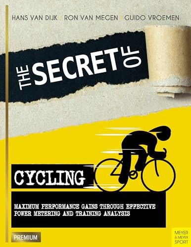 The Secret of Cycling: Maximum Performance Gains Through Effective Power Metering and Training Analysis: $18 The Secret of Cycling: Maximum Performance Gains Through Effective Power Metering and Training Analysis: $18