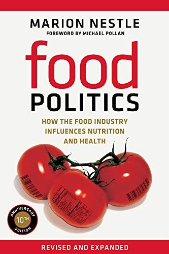 Food Politics: How the Food Industry Influences Nutrition and Health: $14.31
