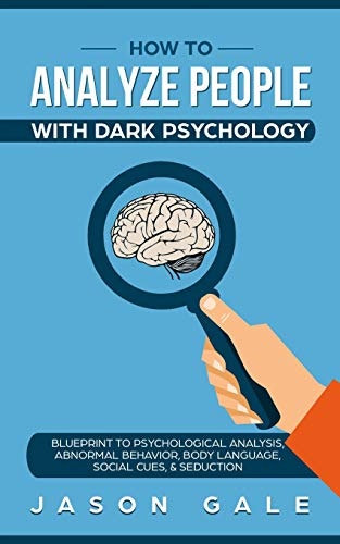 How to Analyze People With Dark Psychology: $15.71 How to Analyze People With Dark Psychology: $15.71