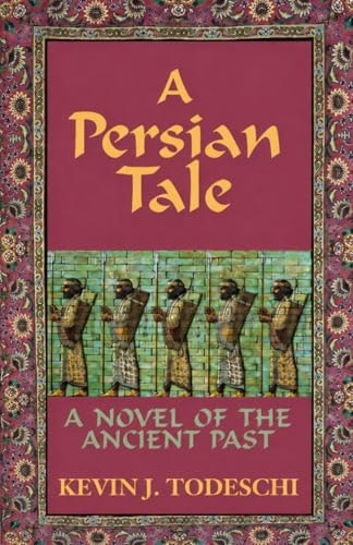 A Persian Tale: A Novel of the Ancient Past: $13.06 A Persian Tale: A Novel of the Ancient Past: $13.06