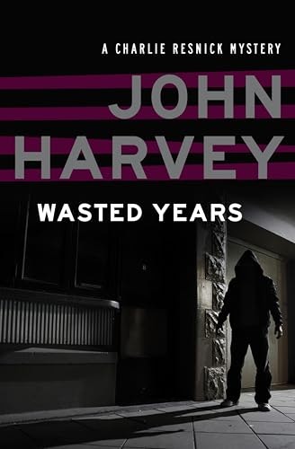 Wasted Years (The Charlie Resnick Mysteries Book 5): $1.99 Wasted Years (The Charlie Resnick Mysteries Book 5): $1.99