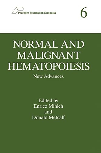 Normal and Malignant Hematopoiesis: New Advances: $81.42 Normal and Malignant Hematopoiesis: New Advances: $81.42