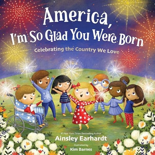 America, I'm So Glad You Were Born: Celebrating the Country We Love: $10.99