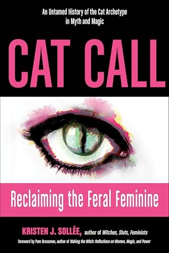 Cat Call: Reclaiming the Feral Feminine: $2.99