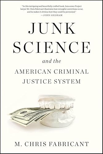 Junk Science and the American Criminal Justice System: $2.99 Junk Science and the American Criminal Justice System: $2.99