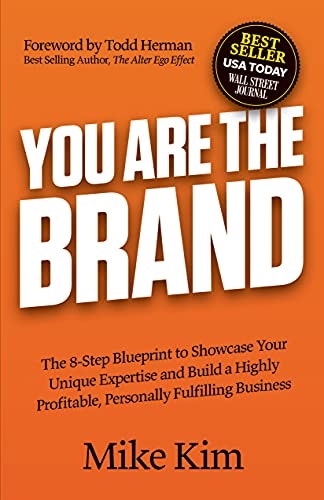 You Are The Brand: The 8-Step Blueprint to Showcase Your Unique Expertise: $9.39