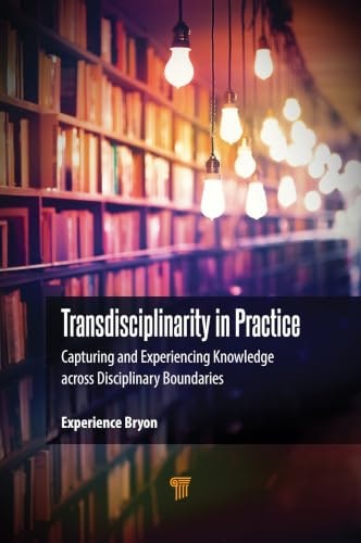 Transdisciplinarity in Practice: $79.96 Transdisciplinarity in Practice: $79.96