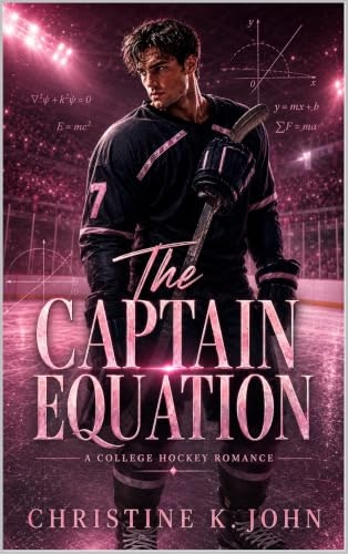 The Captain Equation: A College Hockey Romance: $0.99 The Captain Equation: A College Hockey Romance: $0.99