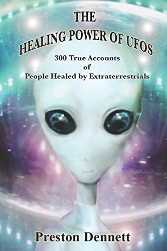 The Healing Power of UFOs: 300 True Accounts of People Healed by Extraterrestrials: $15.26 The Healing Power of UFOs: 300 True Accounts of People Healed by Extraterrestrials: $15.26