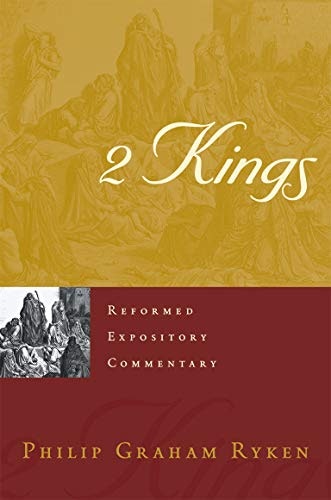 2 Kings Reformed Expository Commentary: $9.99 2 Kings Reformed Expository Commentary: $9.99