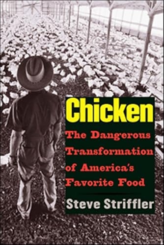 Chicken: The Dangerous Transformation of America's Favorite Food: $0.50 Chicken: The Dangerous Transformation of America's Favorite Food: $0.50