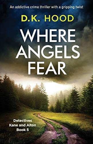 Where Angels Fear: A Detectives Kane and Alton Thriller: $3.99