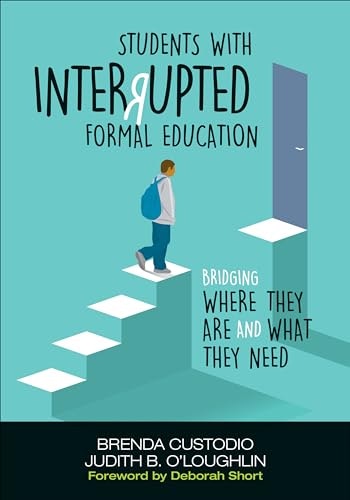 Students With Interrupted Formal Education: Bridging Where They Are and What They Need: $22.97 Students With Interrupted Formal Education: Bridging Where They Are and What They Need: $22.97