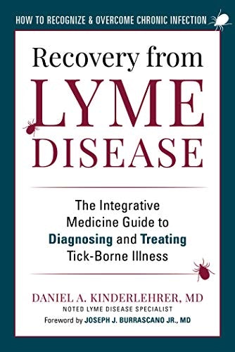 Recovery from Lyme Disease: The Integrative Medicine Guide to Diagnosing and Treating Tick-Borne Illness: $16.60 Recovery from Lyme Disease: The Integrative Medicine Guide to Diagnosing and Treating Tick-Borne Illness: $16.60