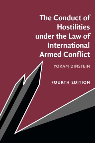 The Conduct of Hostilities under the Law of International Armed Conflict: $39.89 The Conduct of Hostilities under the Law of International Armed Conflict: $39.89