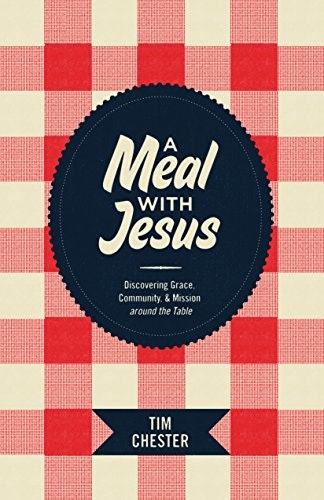 A Meal with Jesus: Discovering Grace, Community, and Mission around the Table: $3.99 A Meal with Jesus: Discovering Grace, Community, and Mission around the Table: $3.99