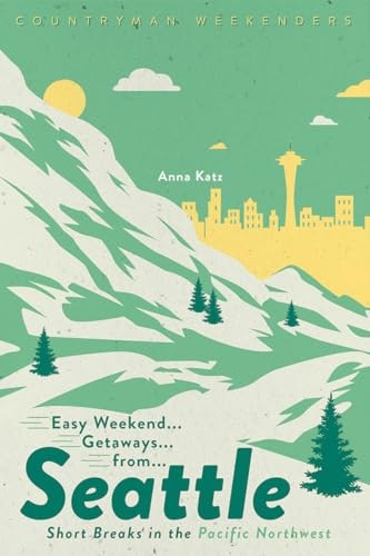 Easy Weekend Getaways from Seattle: Short Breaks in the Pacific Northwest: $13.05 Easy Weekend Getaways from Seattle: Short Breaks in the Pacific Northwest: $13.05