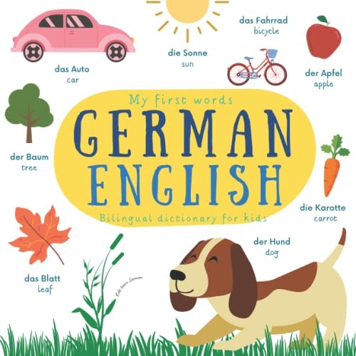 My First Words German English Bilingual Dictionary for Kids: $9.40 My First Words German English Bilingual Dictionary for Kids: $9.40
