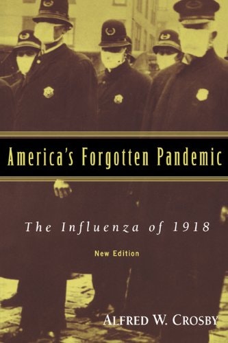 America's Forgotten Pandemic: The Influenza of 1918: $14.45 America's Forgotten Pandemic: The Influenza of 1918: $14.45