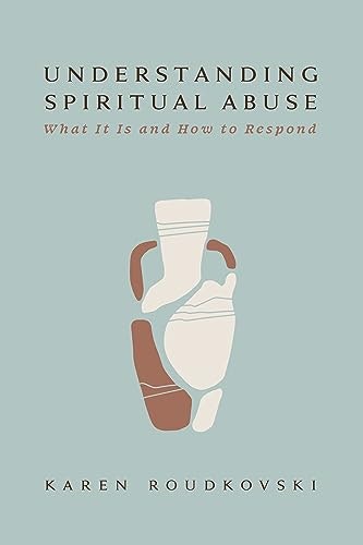 Understanding Spiritual Abuse: $11.48 Understanding Spiritual Abuse: $11.48