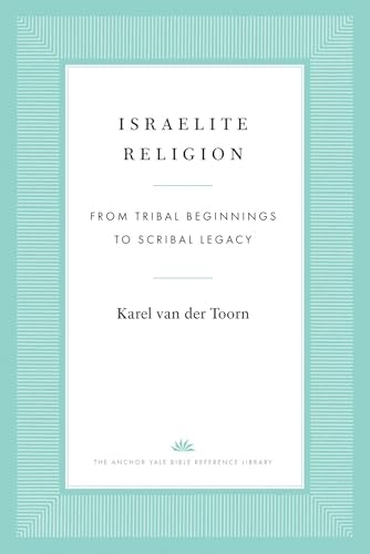 Israelite Religion: From Tribal Beginnings to Scribal Legacy: $33.35 Israelite Religion: From Tribal Beginnings to Scribal Legacy: $33.35