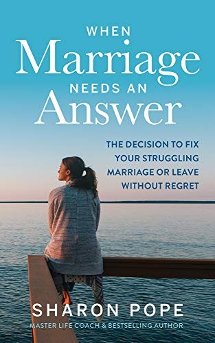 When Marriage Needs an Answer: The Decision to Fix Your Struggling Marriage or Leave Without Regret: $10.26 When Marriage Needs an Answer: The Decision to Fix Your Struggling Marriage or Leave Without Regret: $10.26