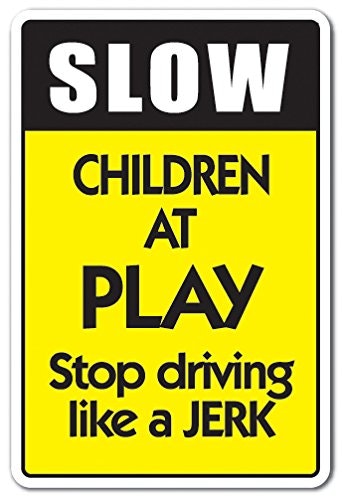 17-Inch Slow Children at Play Sign: $17.21 17-Inch Slow Children at Play Sign: $17.21