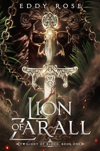 Lion of Zarall: A Morally Gray Fantasy: $4.99 Lion of Zarall: A Morally Gray Fantasy: $4.99