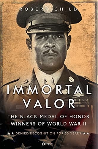 Immortal Valor: The Black Medal of Honor Winners of World War II: $1.99