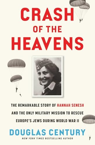 Crash of the Heavens: The Remarkable Story of Hannah Senesh: $20.26 Crash of the Heavens: The Remarkable Story of Hannah Senesh: $20.26