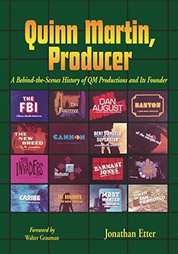 Quinn Martin, Producer: A Behind-the-Scenes History of QM Productions and Its Founder: $19.99