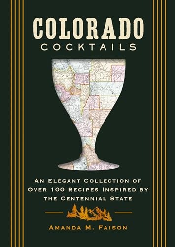 Colorado Cocktails Recipe Book: $18.39 Colorado Cocktails Recipe Book: $18.39