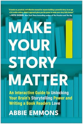 Make Your Story Matter: An Interactive Guide to Writing a Book: $18.56 Make Your Story Matter: An Interactive Guide to Writing a Book: $18.56