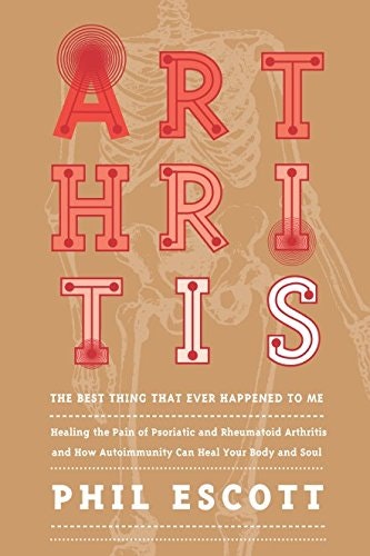 Arthritis: The Best Thing That Ever Happened to Me: $19.15