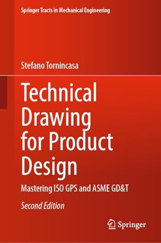 Technical Drawing for Product Design: Mastering ISO GPS and ASME GD&T: $81.84
