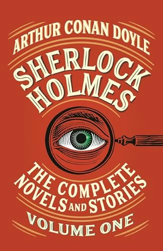 Sherlock Holmes: The Complete Novels and Stories, Volume I: $7.99 Sherlock Holmes: The Complete Novels and Stories, Volume I: $7.99