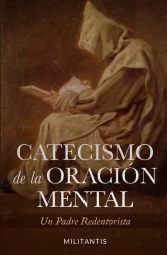 El Catecismo de la Oración Mental: $8.21 El Catecismo de la Oración Mental: $8.21