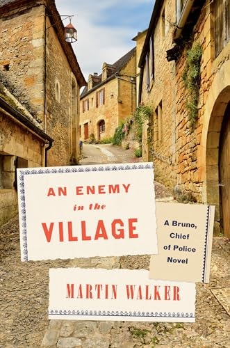 An Enemy in the Village: A Bruno, Chief of Police Novel: $17.05