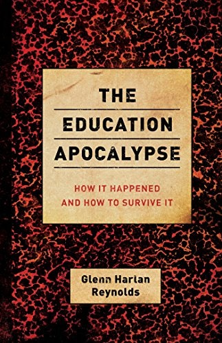 The Education Apocalypse: How It Happened and How to Survive It: $6.67 The Education Apocalypse: How It Happened and How to Survive It: $6.67