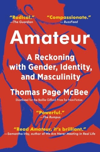 Amateur: A Reckoning with Gender, Identity, and Masculinity: $9.37 Amateur: A Reckoning with Gender, Identity, and Masculinity: $9.37